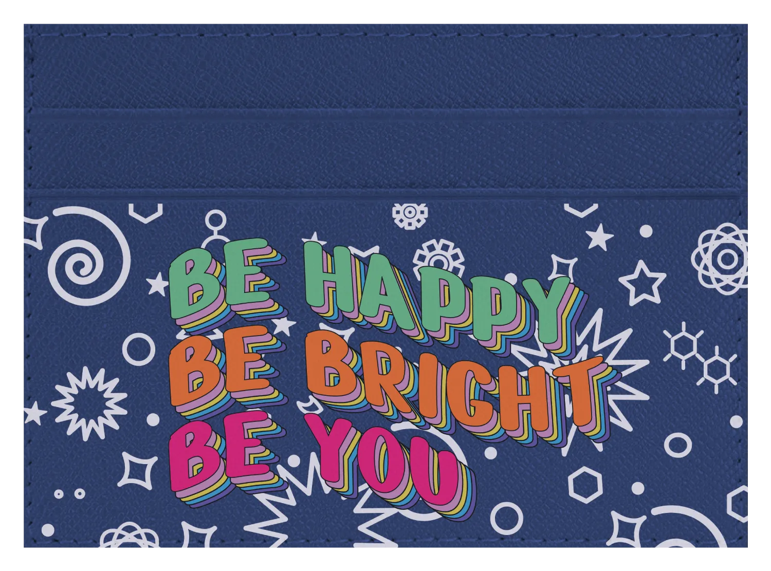 Be Happy. Be Bright.